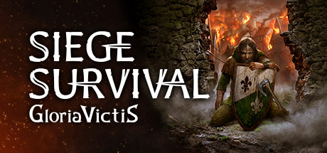【征服的荣耀：围城】Siege Survival:Gloria Victis v20210712【百度网盘/天翼云盘】