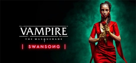 【吸血鬼：避世血族-绝唱 PRIMOGEN版】Vampire: The Masquerade – Swansong – PRIMOGEN Edition v1.1.51192+5个DLC【百度网盘/秒传】