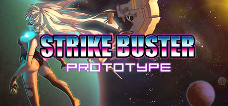 【强袭人形：原体】Strike Buster Prototype v2.3.5+2个DLC【百度网盘/秒传】